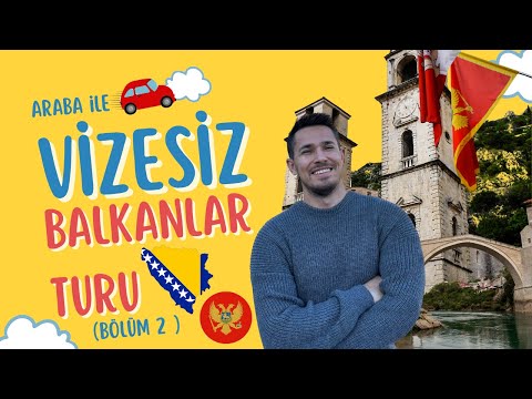 BALKAN TURU (Bölüm 2) I Araba ile Vizesiz Budva , Kotor ,Mostar , Saraybosna