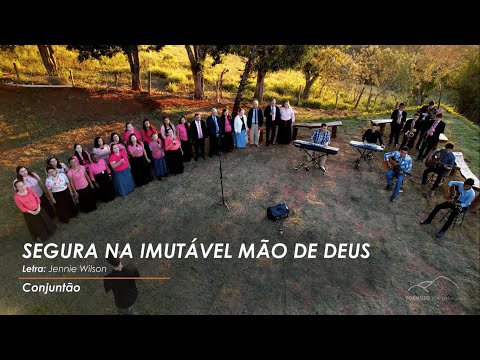 Segura na  Imutável Mão de Deus- Conjuntão| Formoso Sítio das Águias-2022 Tabernáculo Campinas S/P.