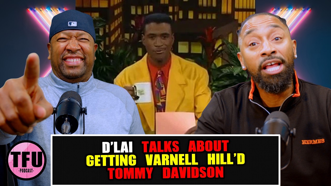 D’Lai Talks Getting “Varnell Hill’ed” by Tommy Davidson