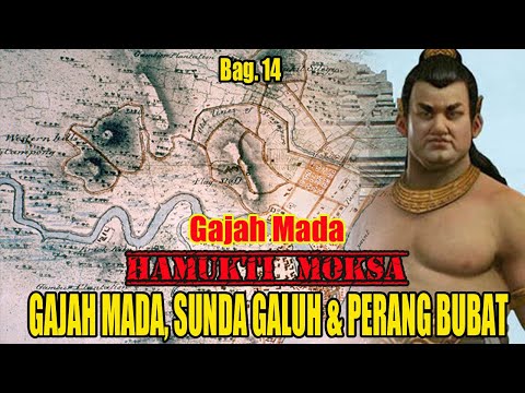 Gajah Mada  Hamukti Moksa  Bagian 14 (GAJAH MADA, SUNDA GALUH & PERANG BUBAT)