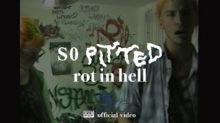 So Pitted - rot in hell