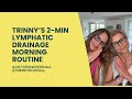Trinny Does Her Morning Lymphatic Drainage Routine