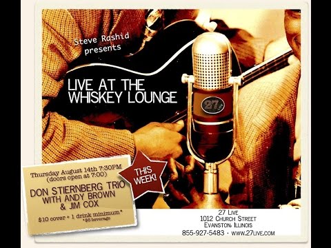 Live at the Whiskey Lounge - Don Stiernberg Trio feat. Andy Brown and Jim Cox