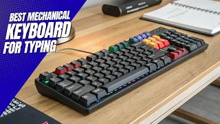 Top 12 Best Mechanical Keyboards for Typing in 2026 | Fast, 