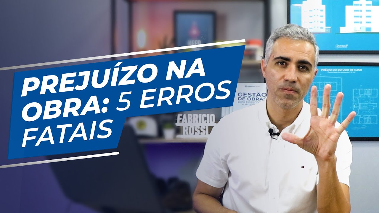 5 ERROS FATAIS PARA TER PREJUÍZO NA OBRA