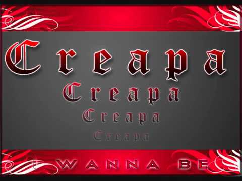 Creapa - I Wanna Be