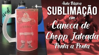 APRENDA SUBLIMAR A CANECA DE CHOPP JATEADA TOTAL NA PRENSA CILÍNDRICA (2021) | CURSO DE SUBLIMAÇÃO