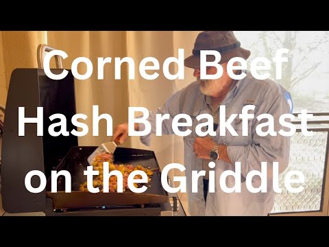 Corned Beef Hash Breakfast on the Griddle