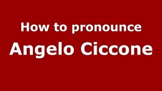 How to pronounce Angelo Ciccone