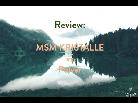 MSM Pulver Review : Kristalle vs. Pulver - Natural Purity