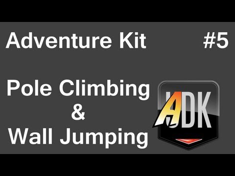 UDK Adventure Kit Tutorial - 05 - Pole Climbing & Wall Jumping