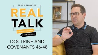 Real Talk, Come Follow Me - S2E19 - Doctrine and Covenants 46-48