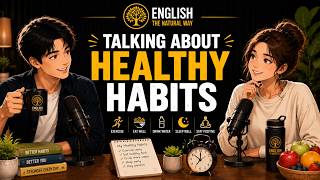 Talking About Healthy Habits in English | Easy English Conversation Podcast