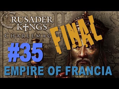 Crusader Kings 2 - Karling Dynasty #35 FINAL