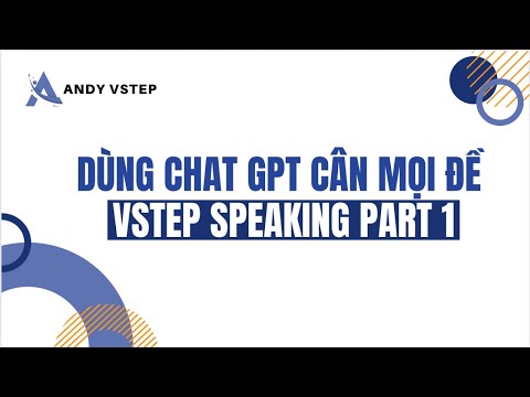#4. SIMPLE AND EFFECTIVE TIPS TO ANSWER VSTEP SPEAKING PART 1 + HOW TO USE GPT CHAT TO SELF-STUDY...