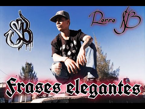 Rorro $B - Frases Elegantes (RUIDOBEATS)