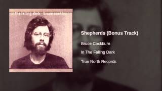 Bruce Cockburn - Shepherds (Bonus Track)