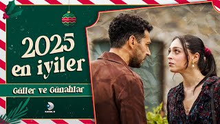 Güller ve Günahlar 2025 yılının en iyileri!