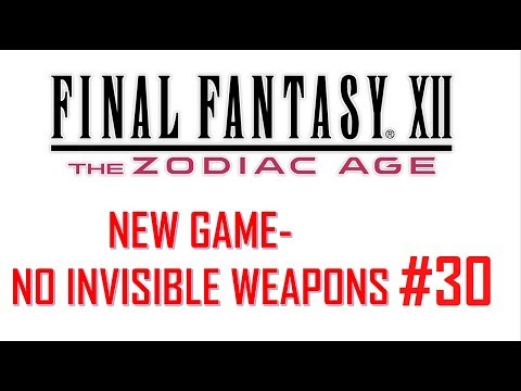 Final Fantasy XII The Zodiac Age - New Game Minus Walkthrough Part 30