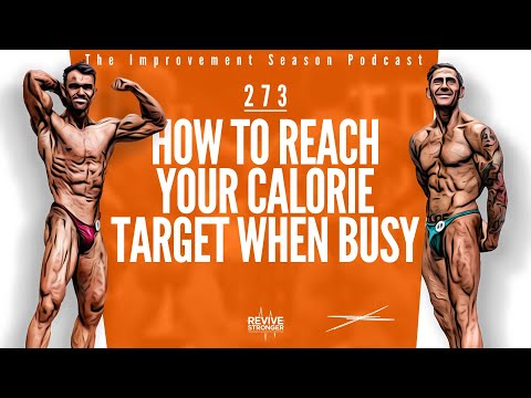 273: How To Reach Your Calorie Target When Busy - The Improvement Season Podcast