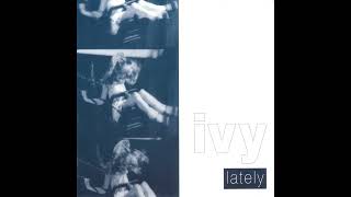 Ivy - Lately (1994) FULL ALBUM