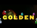 Harry Styles - Golden (Among Us Version) Harry Styles - Golden (Among Us Version)