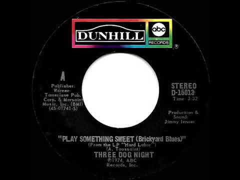 1974 HITS ARCHIVE: Play Something Sweet (Brickyard Blues) - Three Dog Night (stereo 45 single ver.)