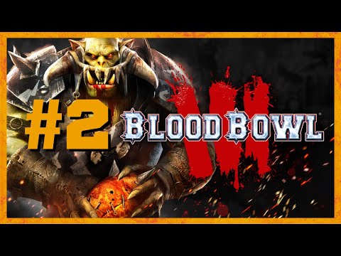 BLOOD BOWL 3 Gameplay #2 | BLACK ORCS VS OLD WORLD