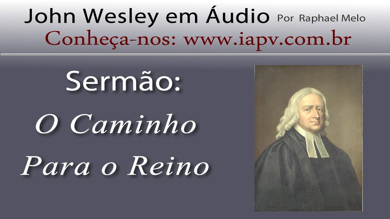 O Caminho para o Reino - John Wesley em Áudio