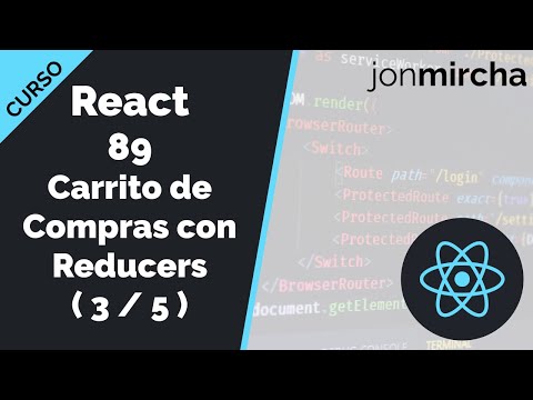 Curso React: 89. Carrito de Compras con Reducers ( 3 / 5 ) - jonmircha