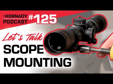 Ep. 125 - Let's Talk Scope Mounting