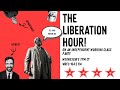 On An Independent Working Class Party W Comrade Monty THE LIBERATION HOUR