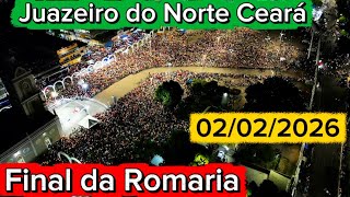 ÚLTIMO DIA DE ROMARIA EM JUAZEIRO DO NORTE CEARÁ EM Fevereiro de 2026 