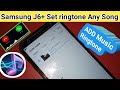 Samsung galaxy j6+ Set Ringtone Any Music // how to change ringtone