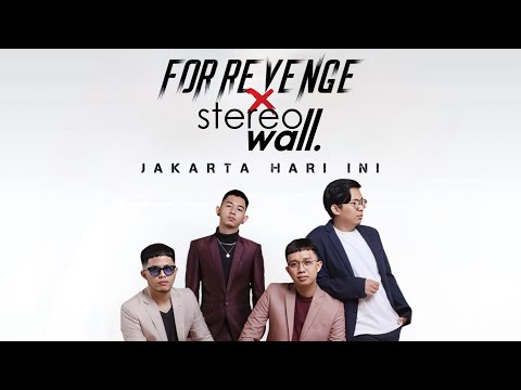 FOR REVENGE X STEREO WALL - JAKARTA HARI INI ( ACOUSTIC VERSION )
