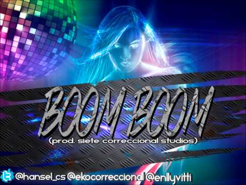 Boom Boom - Hansel y Eko (Prod. Siete Correccional Studios)