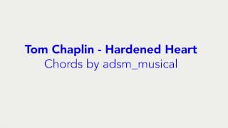 Tom Chaplin - &quot;Hardened Heart&quot; with chords and lyrics