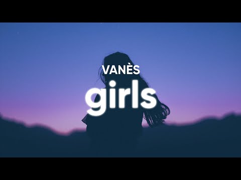 VANÈS - Girls (Lyrics)