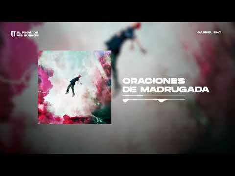 Gabriel EMC - Oraciones de Madrugada | El final de mis sueños (Deluxe)