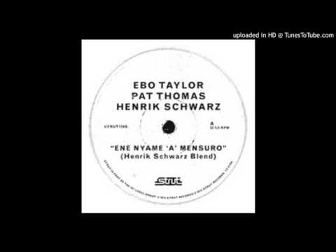 Ebo Taylor, Pat Thomas, Henrik Schwarz - Eye Nyam Nam 'A' Mensuro (Henrik Schwarz Blend)