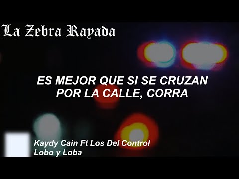 Kaydy Cain Ft Los Del Control - Lobo y Loba (Letra)