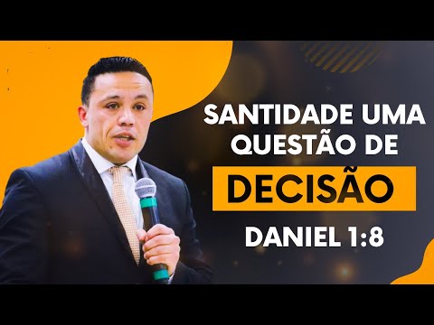 Santidade uma Questão de decisão " PR Aldoir Pinheiro" Daniel 1:8 Pregação impactante