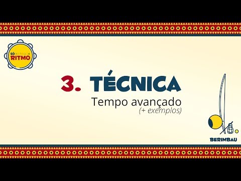 Só Ritmo  - berimbau - 3.Técnica - Tempo avançado + exemplos
