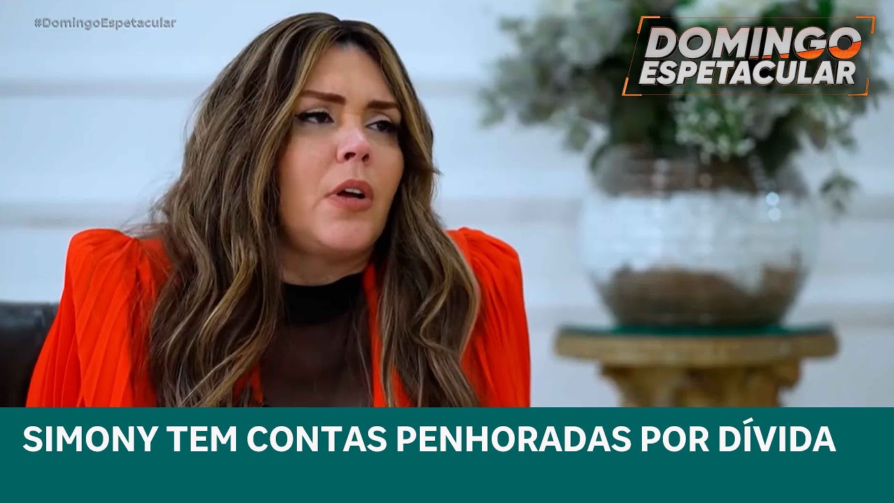Simony tem contas penhoras por causa de divida | Domingo Espetacular