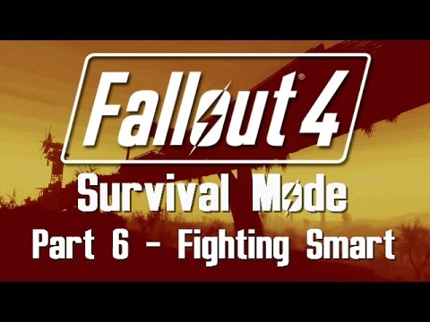 Fallout 4: Survival Mode - Part 6 - Fighting Smart
