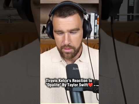 Travis Kelce's Reaction to \Opalite\ by Taylor Swift ❤️ #TaylorSwift #TravisKelce #Opalite #Shorts