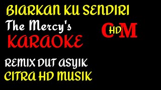 Download lagu BIARKAN KU SENDIRI,THE MERCY'S,KARAOKE REMIX DUT ASYIK mp3 Download lagu BIARKAN KU SENDIRI,THE MERCY'S,KARAOKE REMIX DUT ASYIK mp3