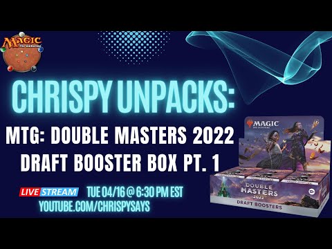 Chrispy Unpacks: Magic The Gathering Double Masters 2022 Draft Booster Box (Part 1)