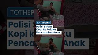 Download lagu Geram, Polisi Siram Kopi ke Wajah Pelaku Percobaan Pencabulan Anak: Korban Diiming-imingi Hadiah mp3