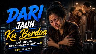 Download lagu DOA DARI JAUH (Lagu Sedih Tentang Orang Tua) | Jarak yang Tak Pernah Mampu Memisahkan Doa mp3